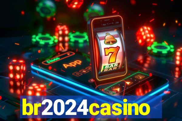 br2024casino