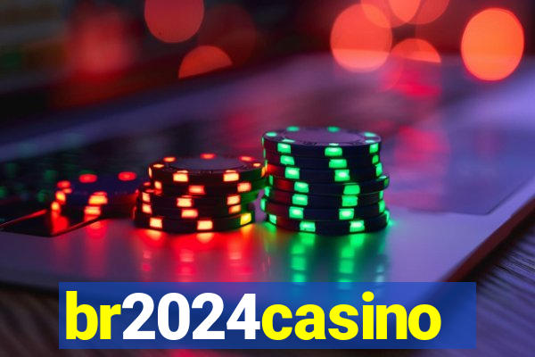 br2024casino