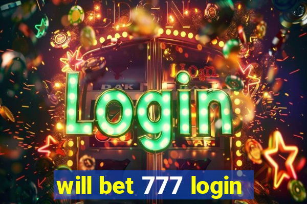 will bet 777 login