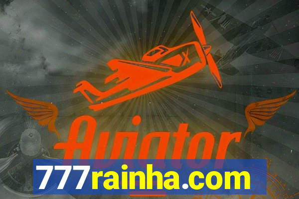 777rainha.com