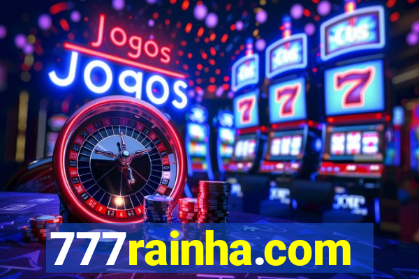 777rainha.com