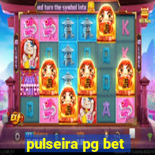 pulseira pg bet