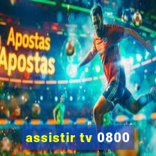 assistir tv 0800