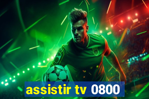 assistir tv 0800