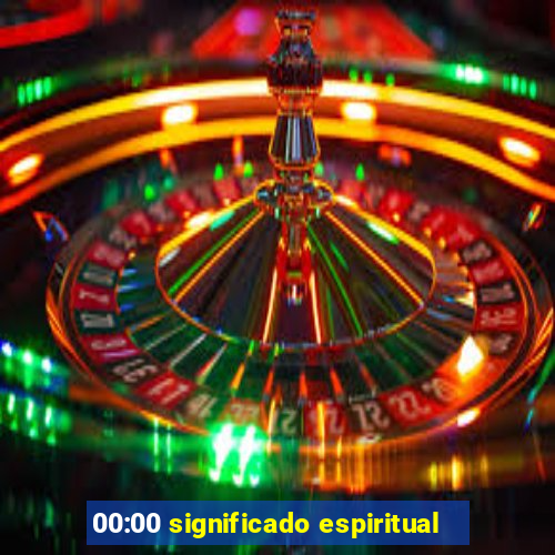 00:00 significado espiritual