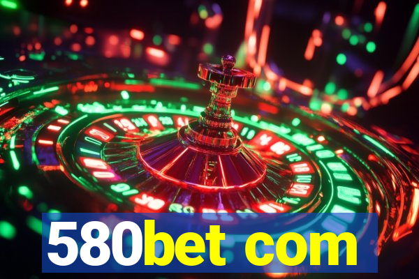 580bet com