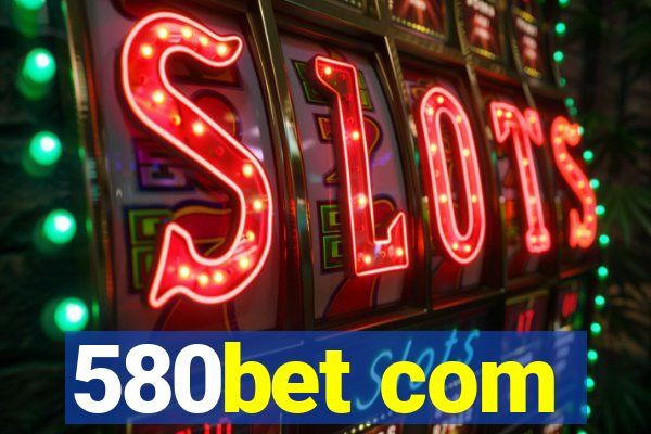 580bet com