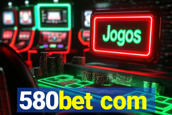 580bet com