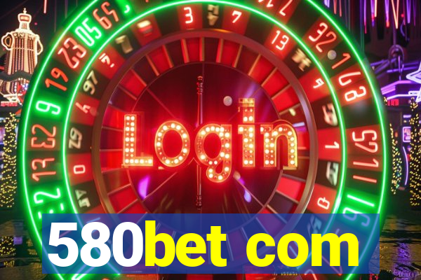 580bet com