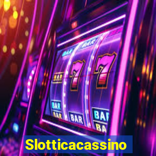 Slotticacassino