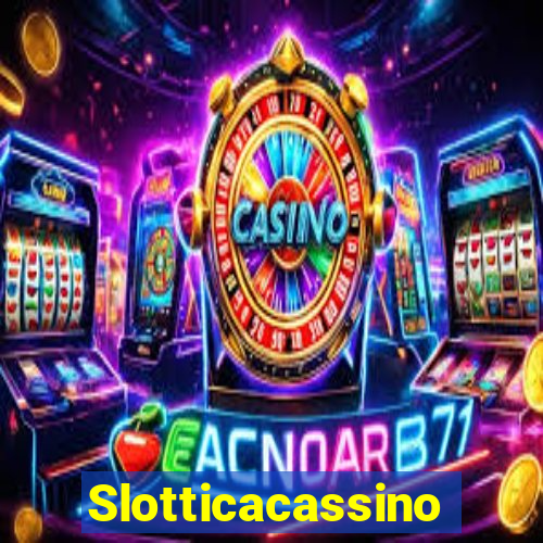 Slotticacassino