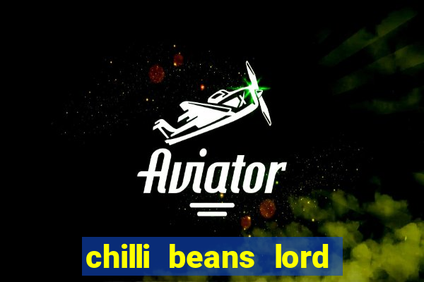 chilli beans lord of the rings