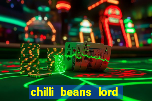 chilli beans lord of the rings