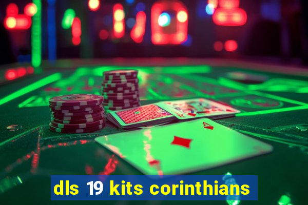 dls 19 kits corinthians