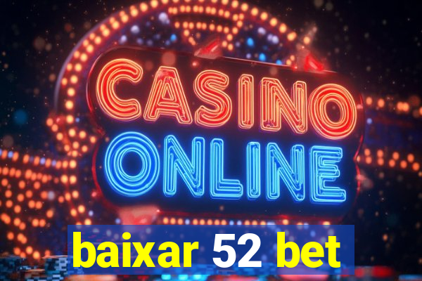 baixar 52 bet