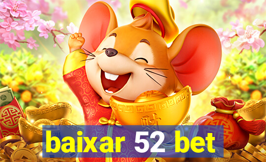 baixar 52 bet