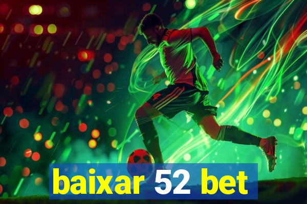 baixar 52 bet