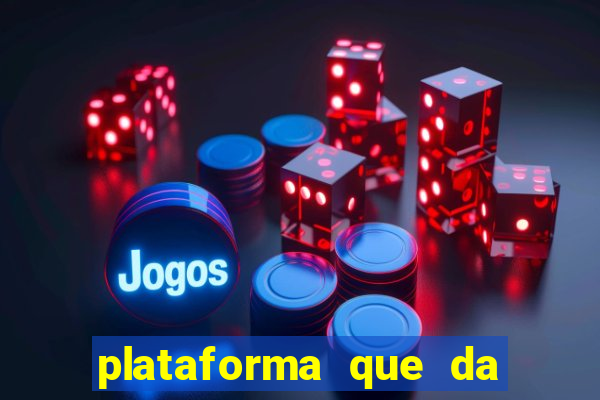 plataforma que da dinheiro no cadastro sem deposito