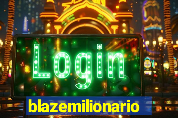 blazemilionario