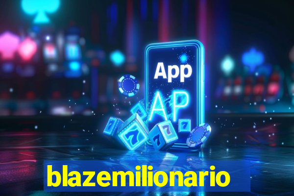 blazemilionario