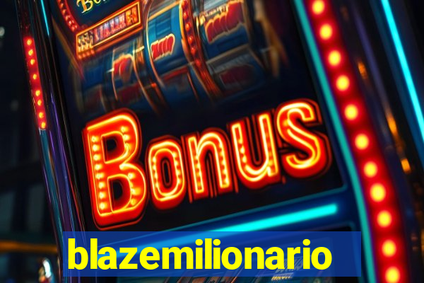 blazemilionario