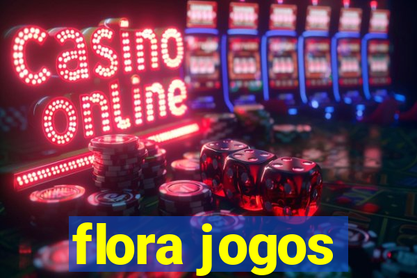 flora jogos