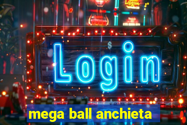 mega ball anchieta