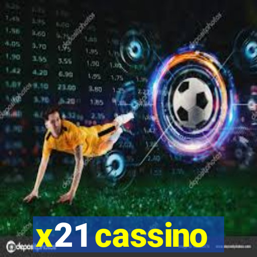 x21 cassino