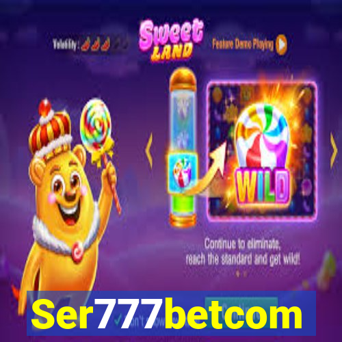 Ser777betcom