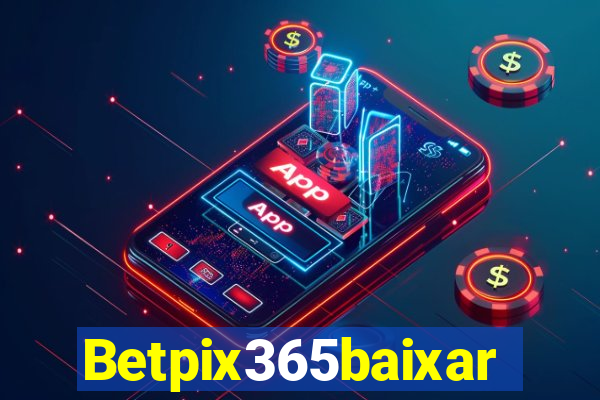 Betpix365baixar