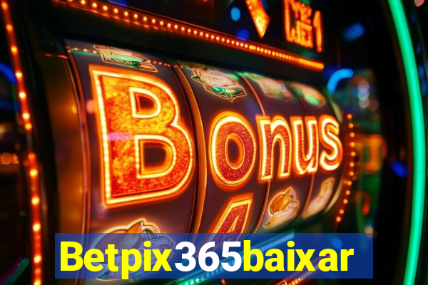 Betpix365baixar