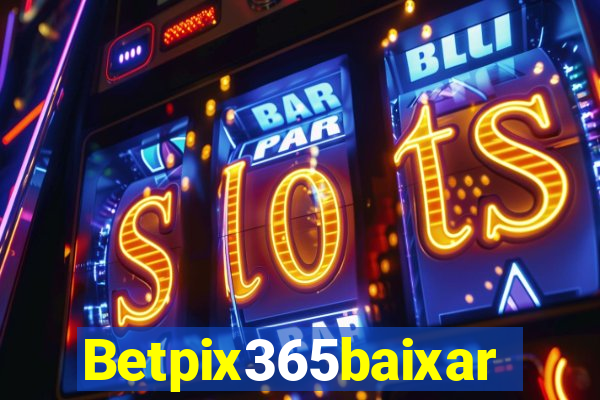 Betpix365baixar