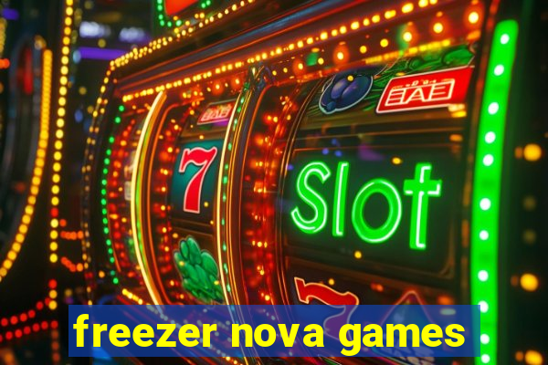 freezer nova games