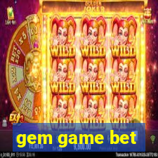 gem game bet