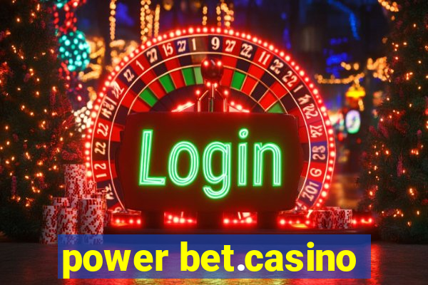 power bet.casino