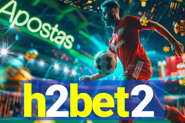 h2bet2