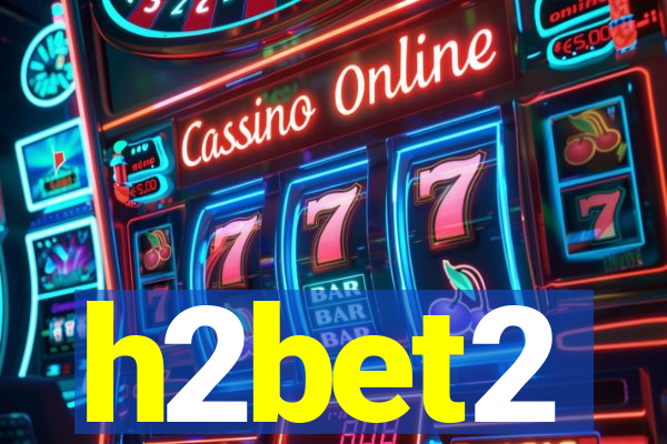 h2bet2