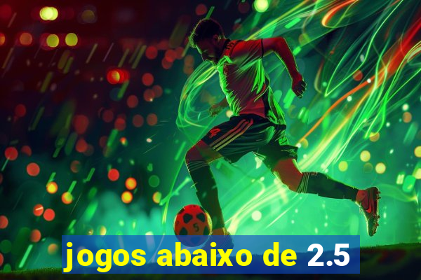 jogos abaixo de 2.5