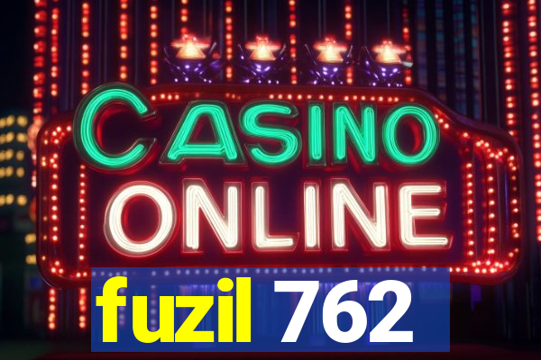 fuzil 762