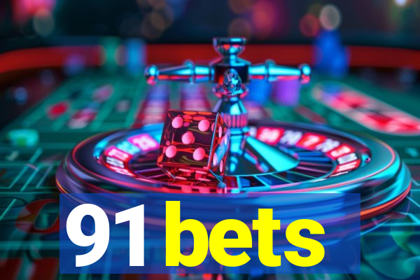 91 bets