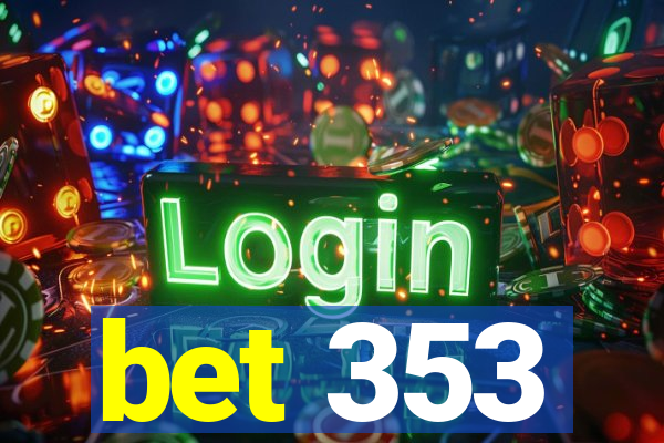 bet 353