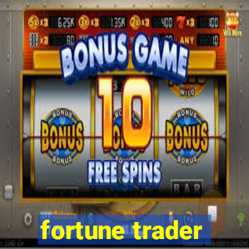 fortune trader