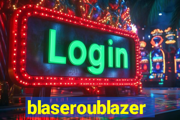 blaseroublazer