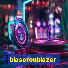 blaseroublazer