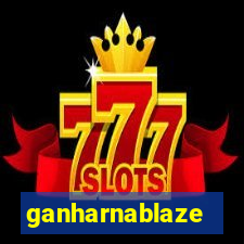 ganharnablaze