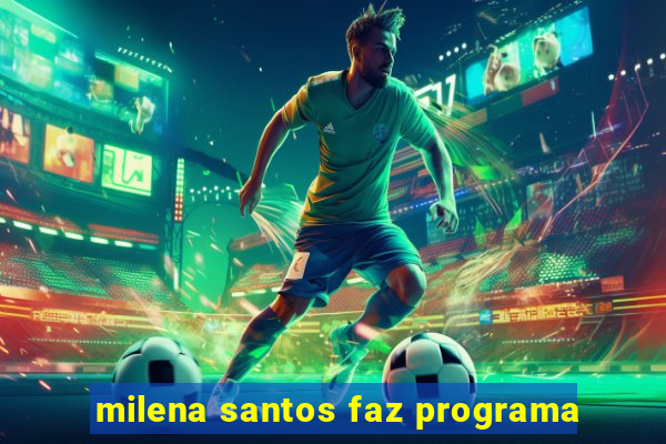 milena santos faz programa