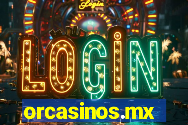 orcasinos.mx