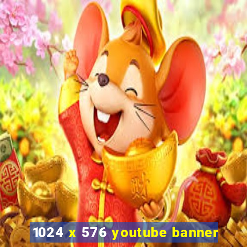 1024 x 576 youtube banner