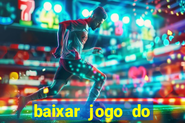 baixar jogo do tigrinho plataforma nova