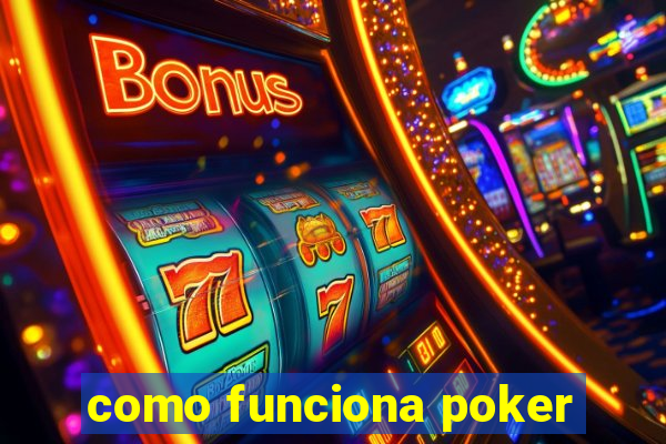 como funciona poker